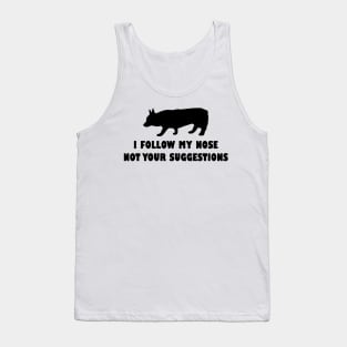 CORGI IFOLLOW MY NOSE NOT YOUR SUGGESTIONS Tank Top